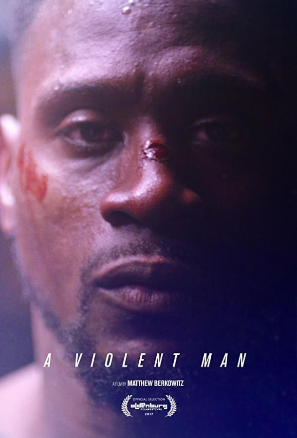 Жестокий / A Violent Man (2017) 