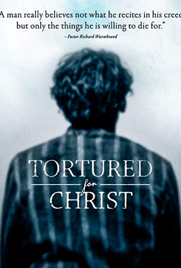 Пытаемы за Христа / Tortured for Christ (2018) 