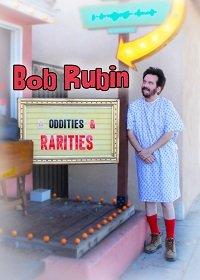 Боб Рубин: странности и раритеты / Bob Rubin: Oddities and Rarities (2020) 