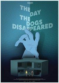 День, когда пропали собаки / The Day the Dogs Disappeared (2018) 