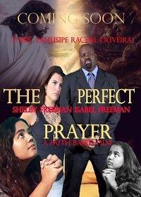 Идеальная молитва. Фильм, основанный на вере / The Perfect Prayer: a Faith Based Film (2019) 