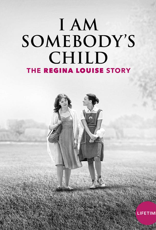 Чей-то ребенок: история Реджины Луиз / I Am Somebody's Child: The Regina Louise Story (2019) 