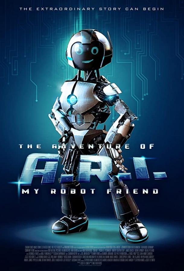 Приключения И.Р.И., моего друга-робота / The Adventure of A.R.I.: My Robot Friend (2020) 
