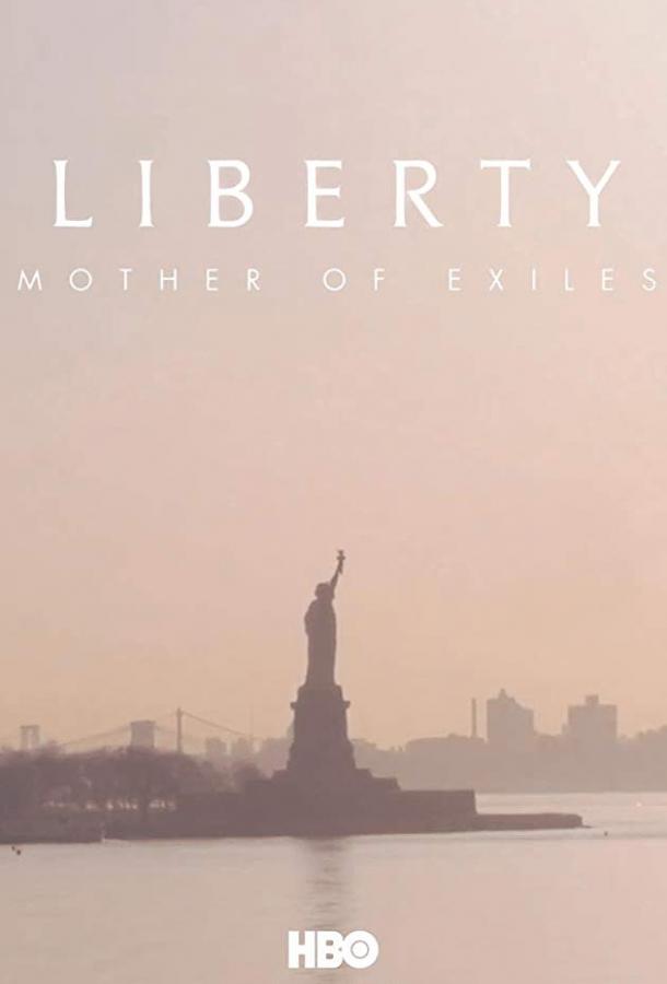 Свобода: Мать изгнанников / Liberty: Mother of Exiles (2019) 