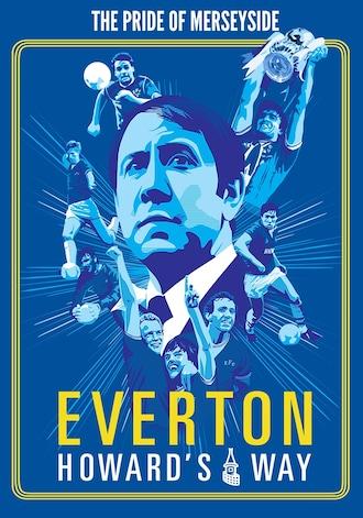Эвертон: Путь Говарда / Everton, Howard's Way (2019) 