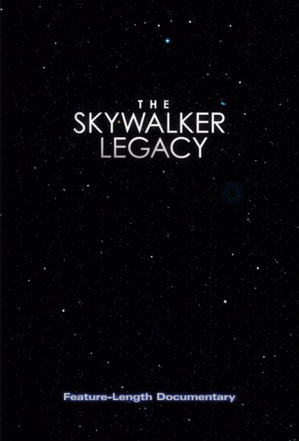 Наследие Скайуокера / The Skywalker Legacy (2020) 