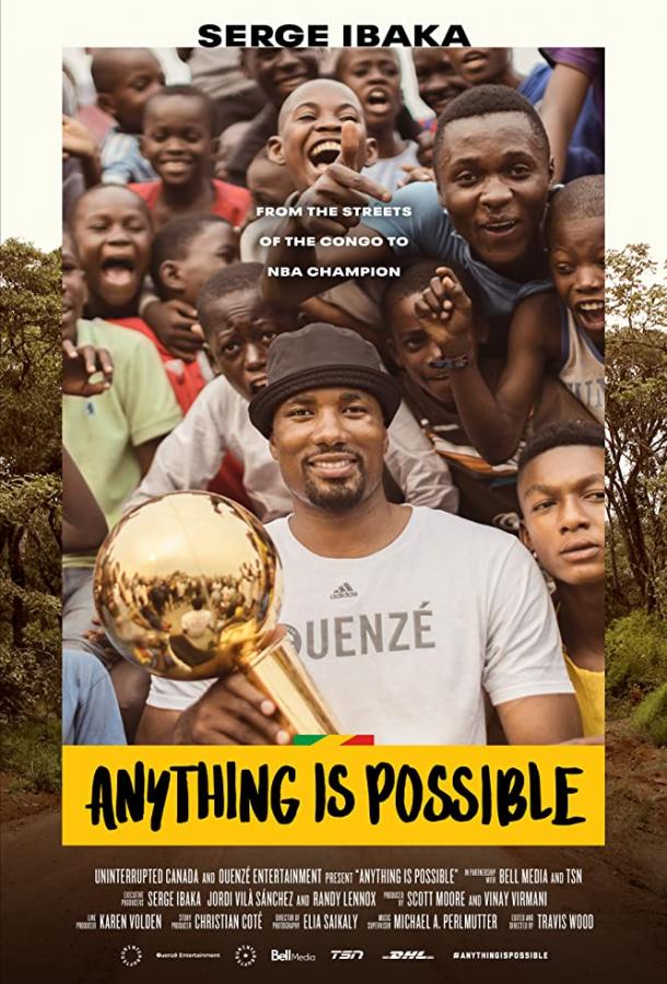Всё возможно. История Сержа Ибаки / Anything is Possible: A Serge Ibaka Story (2019) 