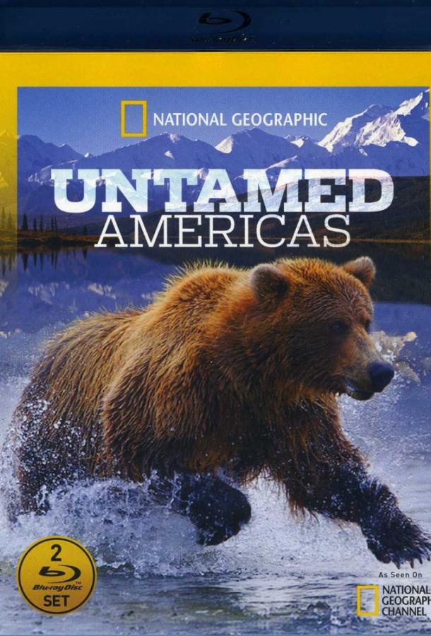 Дикая природа Америки / Untamed Americas (2012) 