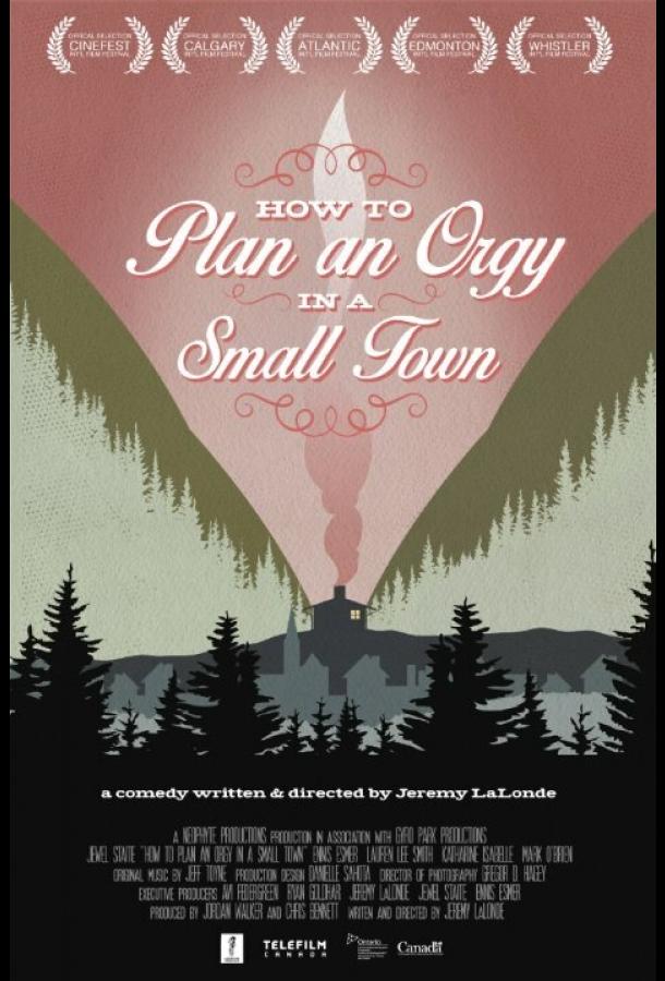 Как организовать оргию в небольшом городке / How to Plan an Orgy in a Small Town (2015) 