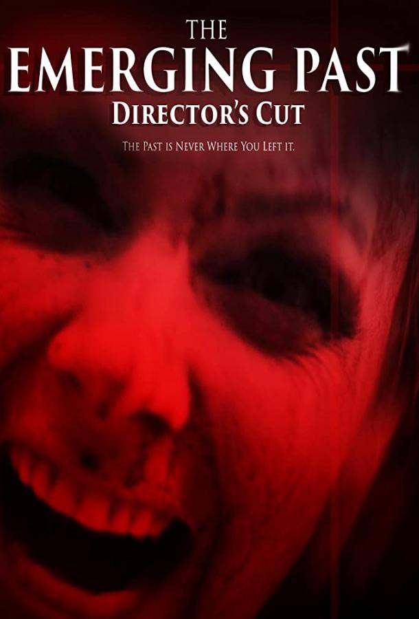 Проявление прошлого: режиссёрская версия / The Emerging Past Directors Cut (2017) 