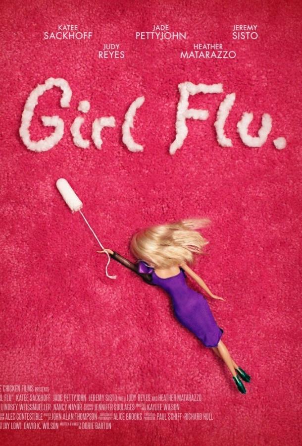 Девчачьи проблемы / Girl Flu. (2016) 