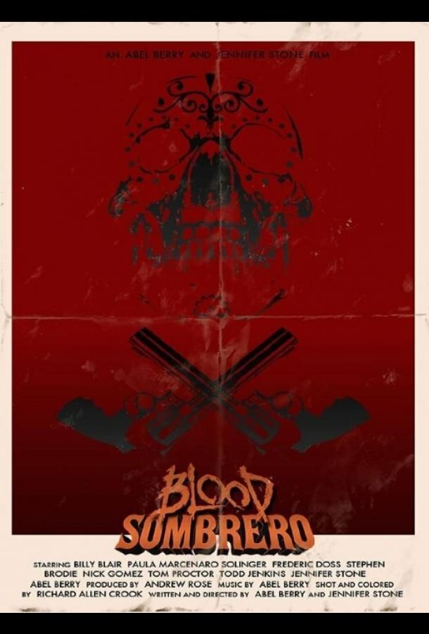 Кровавое сомбреро / Blood Sombrero (2016) 