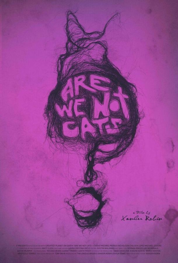 Мы не кошки / Are We Not Cats (2016) 