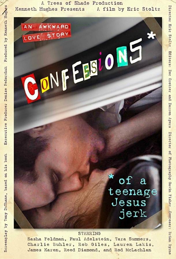 Исповедь молодого свидетеля: Не нужен мне ваш Иисус / Confessions of a Teenage Jesus Jerk (2017) 