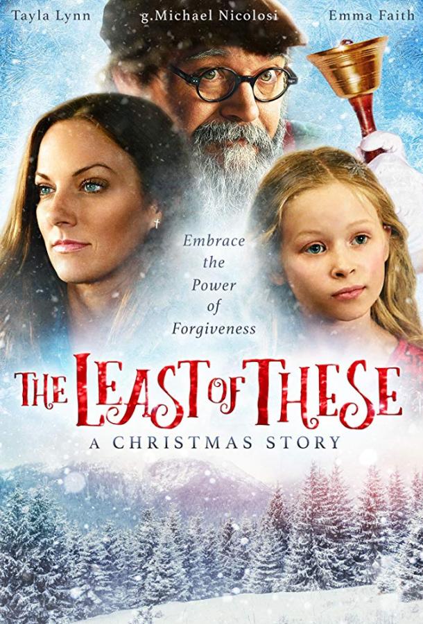 Один из сих братьев Моих меньших: Рождественская история / The Least of These: A Christmas Story (2018) 