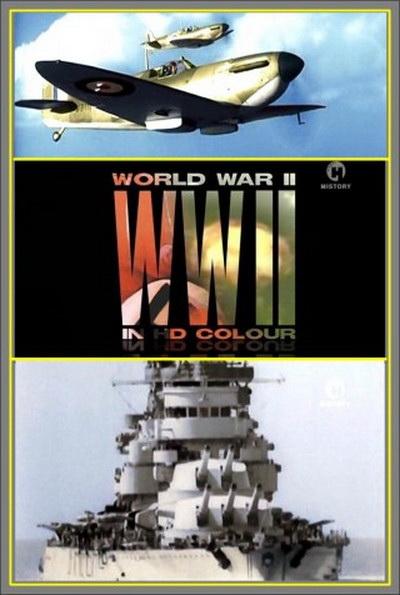Вторая мировая в HD цвете / World War II In HD Colour (2010) 
