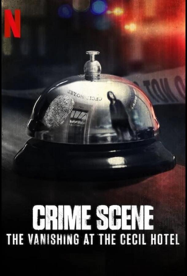 Место преступления: Исчезновение в отеле «Сесил» / Crime Scene: The Vanishing at the Cecil Hotel (2021) 