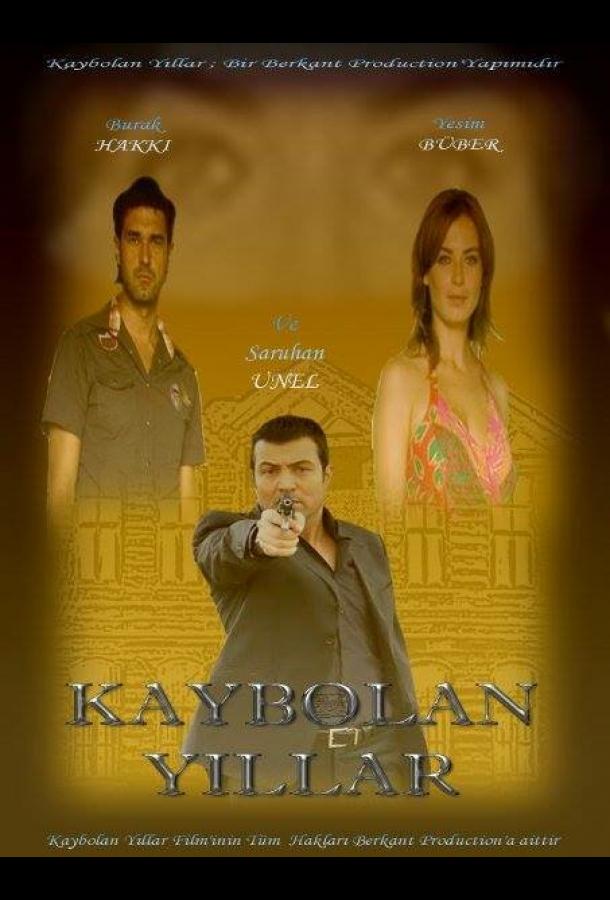 Утраченные годы / Kaybolan yillar (2006) 